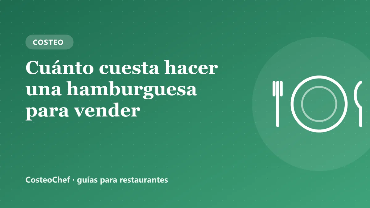 Cuánto cuesta hacer una hamburguesa para vender